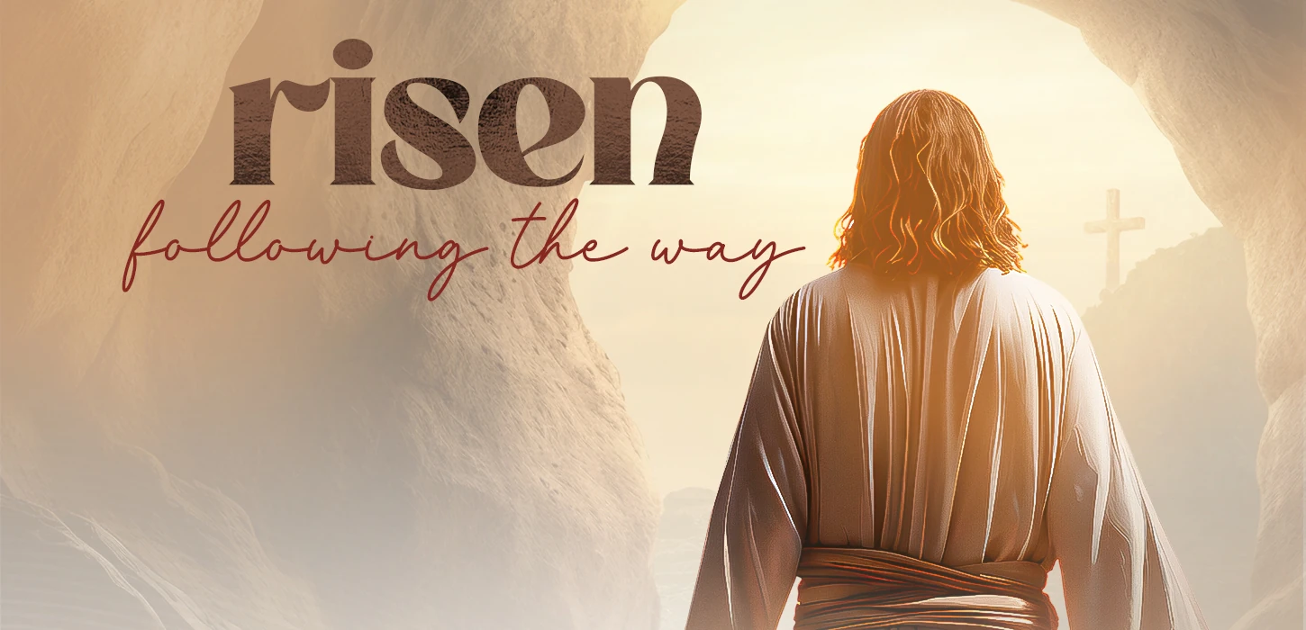 Evangelism – Risen: Following the Way